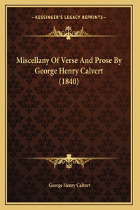 Miscellany Of Verse And Prose By George Henry Calvert (1840)