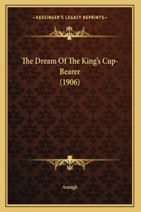 The Dream Of The King's Cup-Bearer (1906)