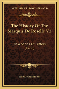The History Of The Marquis De Roselle V2