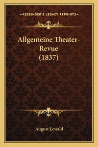 Allgemeine Theater-Revue (1837)
