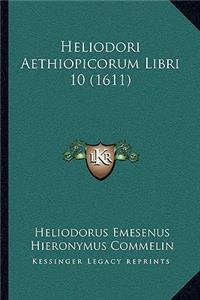 Heliodori Aethiopicorum Libri 10 (1611)