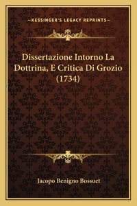 Dissertazione Intorno La Dottrina, E Critica Di Grozio (1734)