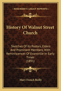 History Of Walnut Street Church