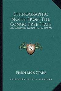 Ethnographic Notes From The Congo Free State