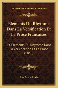 Elements Du Rhythme Dans La Versification Et La Prose Francaises