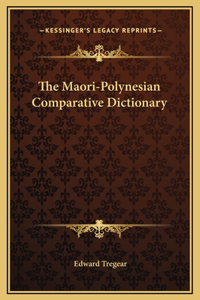 Maori-Polynesian Comparative Dictionary
