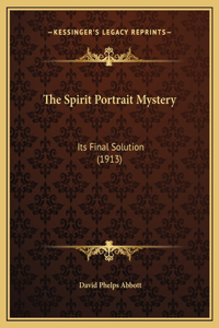 The Spirit Portrait Mystery