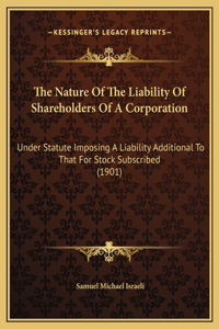 The Nature Of The Liability Of Shareholders Of A Corporation