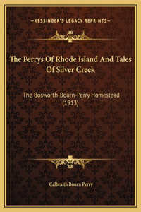 Perrys Of Rhode Island And Tales Of Silver Creek