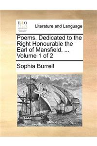 Poems. Dedicated to the Right Honourable the Earl of Mansfield. ... Volume 1 of 2