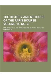 The History and Methods of the Paris Bourse Volume 15, No. 3