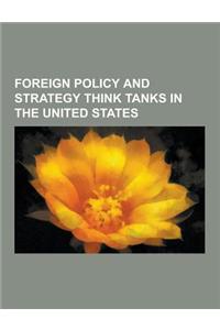 Foreign Policy and Strategy Think Tanks in the United States