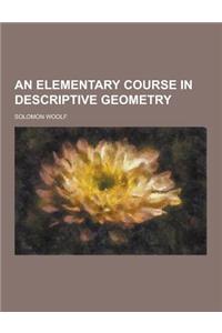 An Elementary Course in Descriptive Geometry