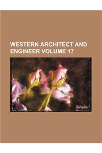 Western Architect and Engineer Volume 17