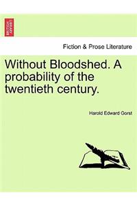 Without Bloodshed. a Probability of the Twentieth Century.