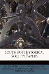 Southern Historical Society Papers, Volume 1
