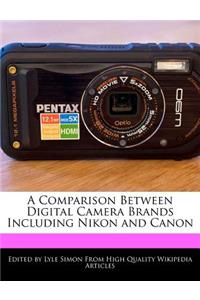 A Comparison Between Digital Camera Brands Including Nikon and Canon