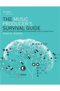 Music Producer's Survival Guide: Chaos, Creativity, and Care