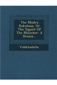 Mudra Rakshasa, or the Signet of the Minister