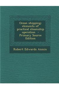 Ocean Shipping; Elements of Practical Steamship Operation