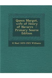 Queen Margot, Wife of Henry of Navarre