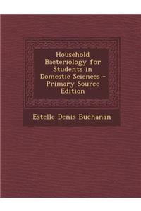 Household Bacteriology for Students in Domestic Sciences