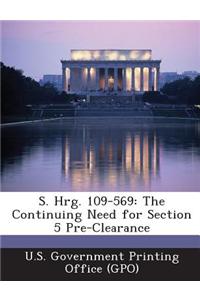 S. Hrg. 109-569: The Continuing Need for Section 5 Pre-Clearance