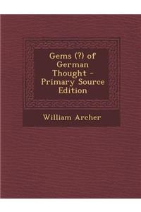 Gems (?) of German Thought