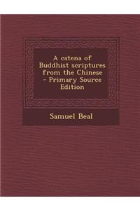 Catena of Buddhist Scriptures from the Chinese