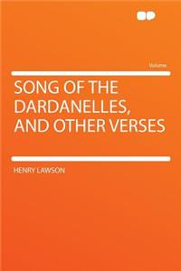 Song of the Dardanelles, and Other Verses