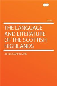 The Language and Literature of the Scottish Highlands