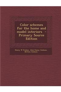 Color Schemes for the Home and Model Interiors