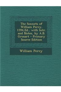 The Sonnets of William Percy, 1594, Ed., with Intr. and Notes, by A.B. Grosart