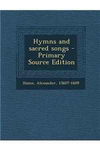 Hymns and Sacred Songs - Primary Source Edition