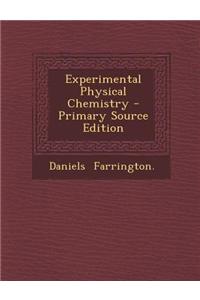 Experimental Physical Chemistry - Primary Source Edition