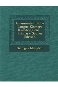 Grammaire de la Langue Khmere (Cambodgien)