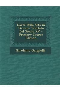 L'Arte Della Seta in Firenze