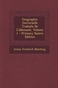 Geographie Universelle Traduite de L'Allemand, Volume 1 - Primary Source Edition