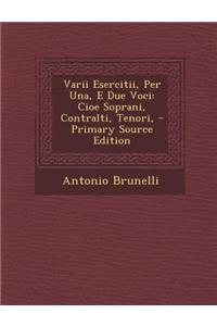 Varii Esercitii, Per Una, E Due Voci