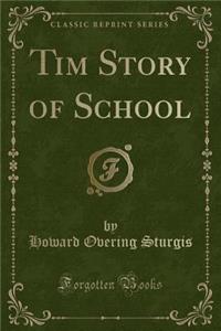 Tim Story of School (Classic Reprint)