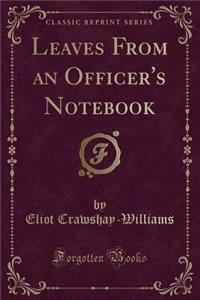Leaves from an Officer's Notebook (Classic Reprint)