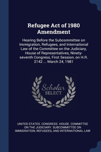 Refugee Act of 1980 Amendment