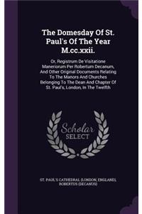 The Domesday of St. Paul's of the Year M.CC.XXII.