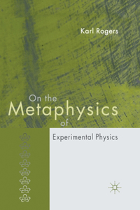 On the Metaphysics of Experimental Physics