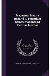 Fragmenta Inedita, Item Ad P. Terentium Commentationes Et Picturae Ineditae
