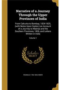 Narrative of a Journey Through the Upper Provinces of India
