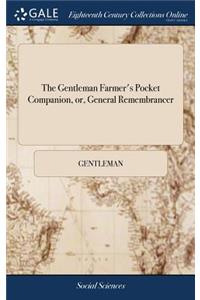 Gentleman Farmer's Pocket Companion, or, General Remembrancer