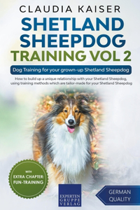 Shetland Sheepdog Training Vol 2 - Dog Training for your grown-up Shetland Sheepdog