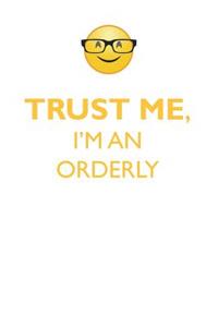 Trust Me, I'm an Orderly Affirmations Workbook Positive Affirmations Workbook. Includes: Mentoring Questions, Guidance, Supporting You.