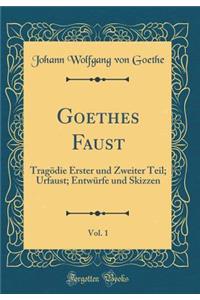 Goethes Faust, Vol. 1